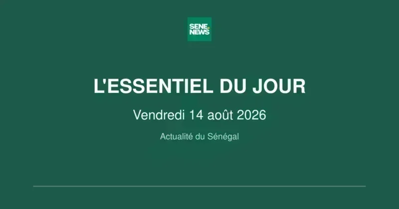 top Senegal news today august 14 2026 top Senegal news today august 14 2026